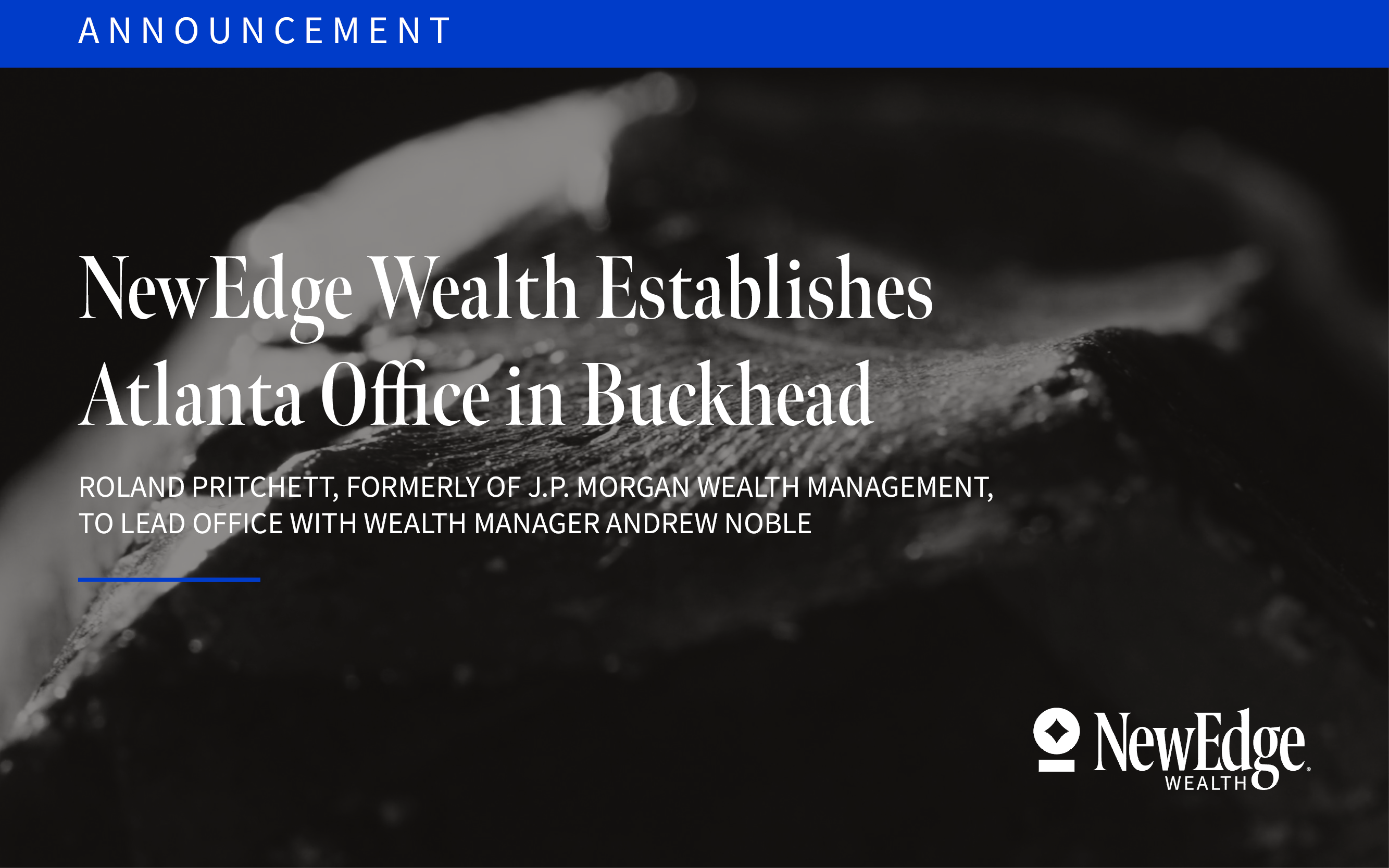 NewEdge Wealth Establishes Atlanta Office in Buckhead