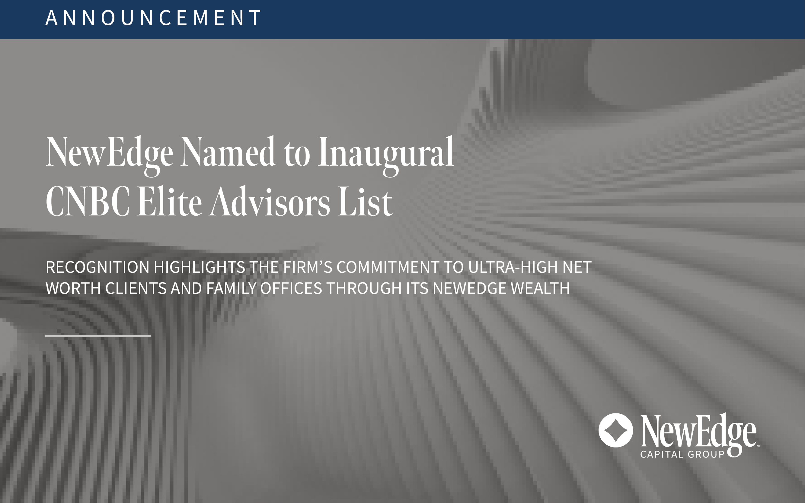NewEdge Named to Inaugural CNBC Elite Advisors List