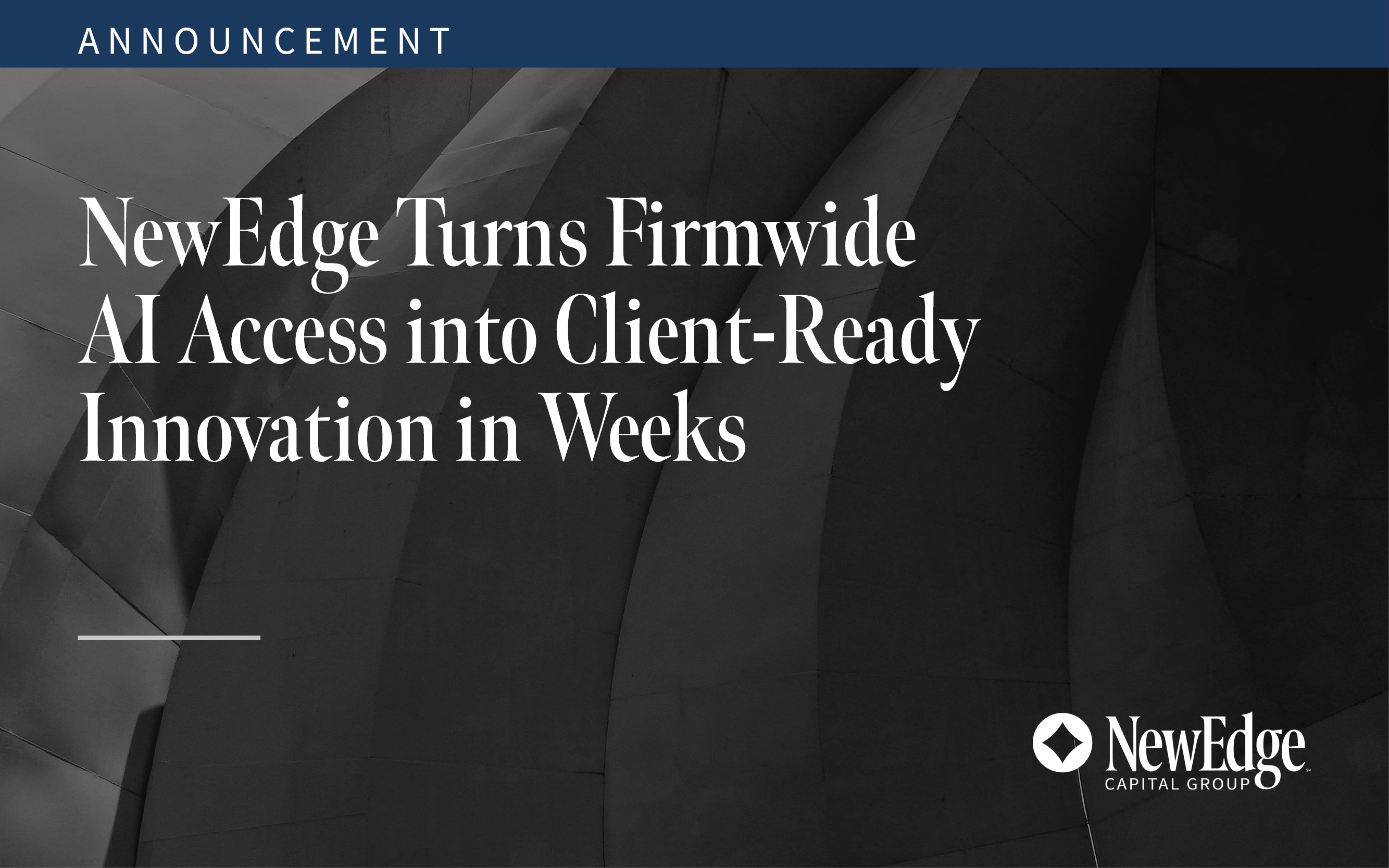 NewEdge Turns Firmwide AI Access into Client-Ready Innovation in Weeks