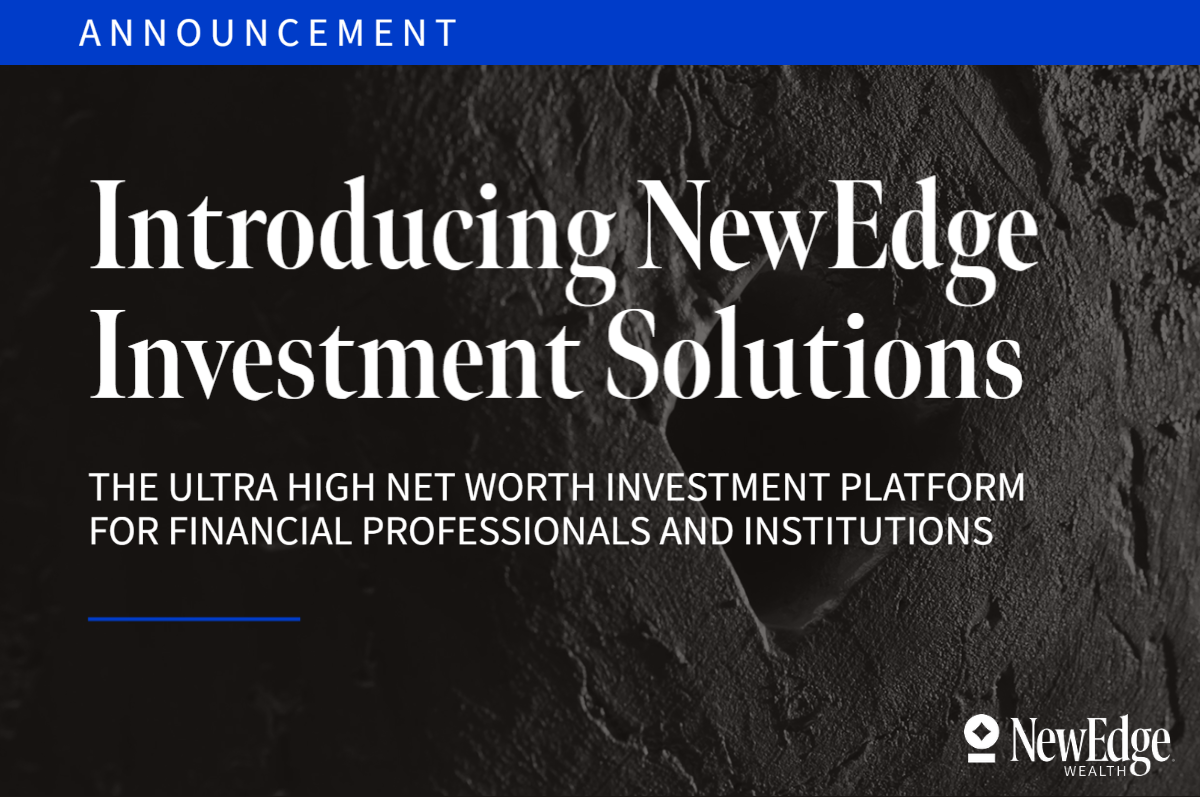 NewEdge Wealth Launches Ultra High Net Worth Investment Platform for Financial Professionals and Institutions