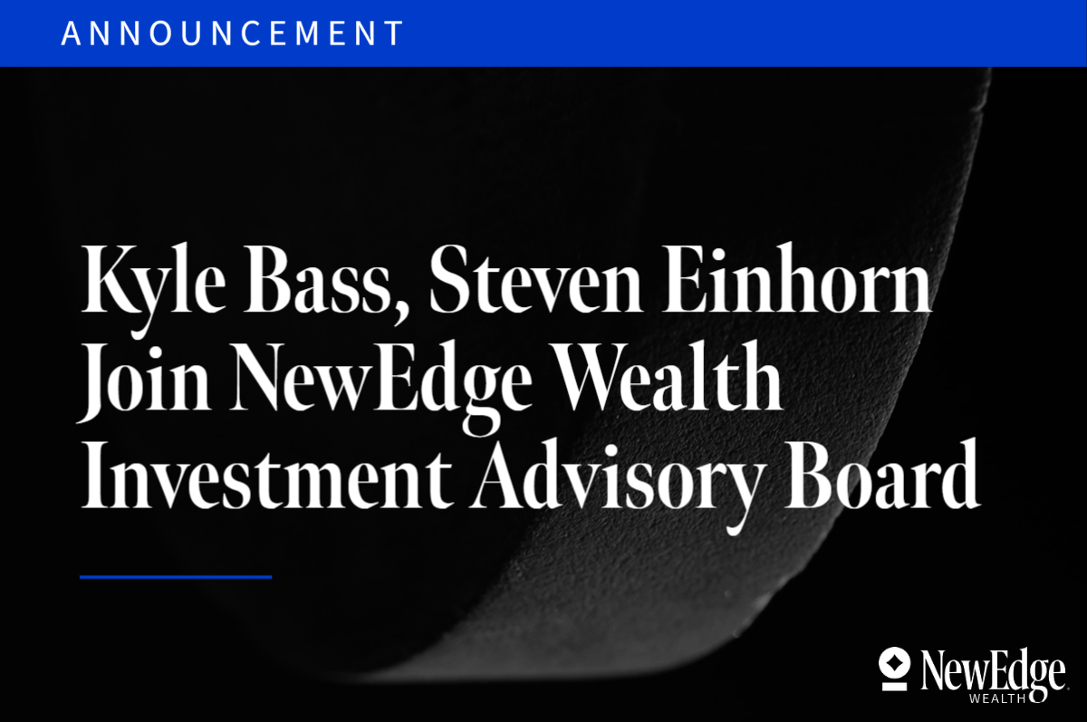 Kyle Bass, Steven Einhorn Join NewEdge Wealth Investment Advisory Board