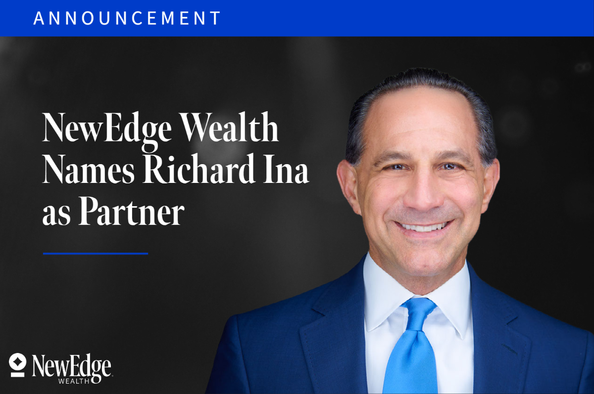 NewEdge Wealth Names 30-Year Veteran, Richard Ina, as Partner
