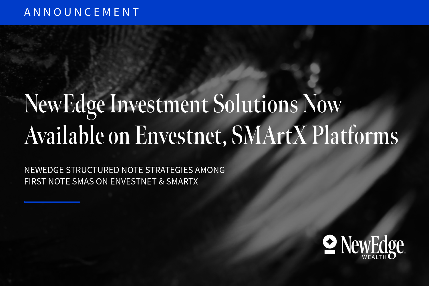NewEdge Investment Solutions Now Available on Envestnet, SMArtX Platforms