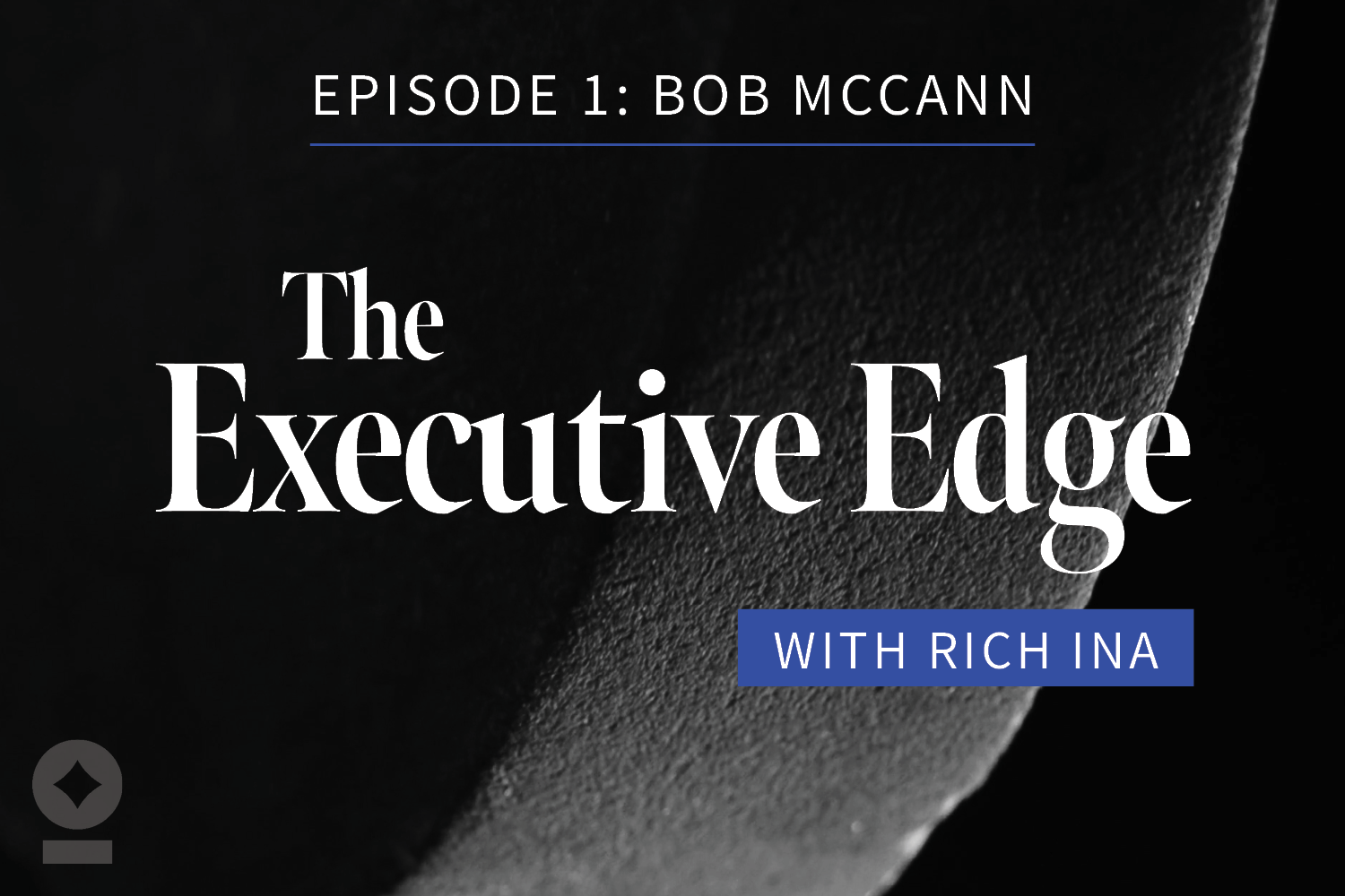 The Executive Edge: Bob McCann